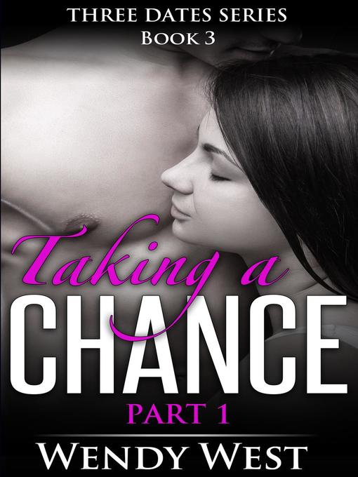 Title details for Taking a Chance Part 1 by Wendy West - Available